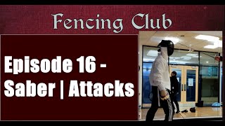 GFU Fencing Tutorials | Episode 16 | Saber - Attacks