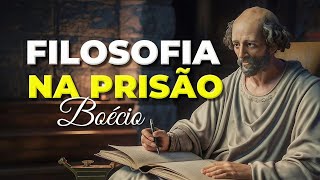 A CONSOLAÇÃO DA FILOSOFIA: PAZ NA PRISÃO