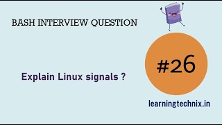 BASH Interview Question #26: Explain Linux signals ?