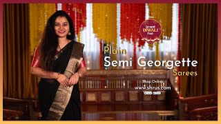 Plain Semi Georgette Sarees by Shrus | Shrus Grand Diwali Fest | 08 Oct'24