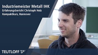 Industriemeister - Erfahrungsbericht TEUTLOFF Hannover, Christoph Holz