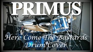 Primus - Here Come The Bastards Drum Cover