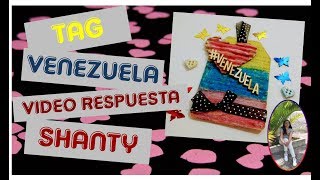 Video respuesta a Shanty Tag #Venezuela #scraperosdelmundoconvenezuela #RetoVEDA 2