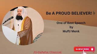 Be A PROUD BELIEVER||Beautiful Reminder 💖❤️‍🔥 by Mufti Menk || Subhanallah☝️🕋  #youtubefeed #islam