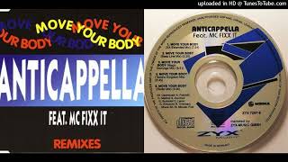 AntiCappella - Feat. MC Fixx It - Move Your Body (Remixes) - 1994