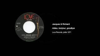 Jacques & Richard  - Adieu, bonjour, goodbye