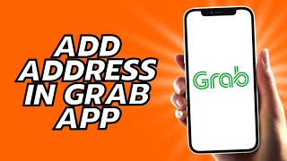 How To Add Address In Grab App