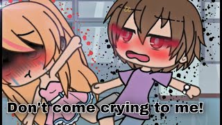 🍔 Don't Come Crying To Me \ He Cheated On Me Meme 🍔 | Gacha Club - Life Part 2