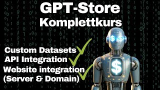 GPT Store - KOMPLETTKURS - Eigenen ChatGPT in OpenAI GPT Store veröffentlichen