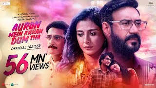 Auron Mein Kahan Dum Tha (Official Trailer) | Ajay, Tabu, Jimmy, Shantanu, Saiee | Neeraj P