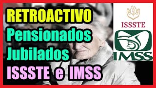 RETROACTIVO Pensión IMSS e ISSSTE I Cuando depositan Pensionados y Jubilados I 2021