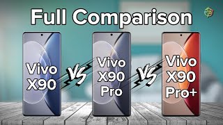 Vivo X90 Vs Vivo X90 Pro Vs Vivo X90 Pro Plus | Full Comparison.