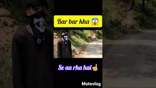 Bar bar kha se aa rha hai😱||#motovlog #motovloggers #shorts