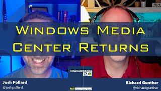 Entertainment 2.0 #627 - The Return of Windows Media Center