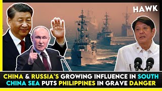 Why China & Russia's Growing Influence In South China Sea Puts Philippines In Grave Danger