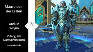 Patch 9.2 - Raidguide: Anduin Wrynn - Mausoleum der Ersten (Normal/Heroisch)