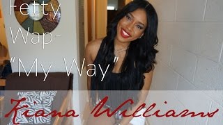 Fetty Wap- "My Way" | Cover (Female Version)