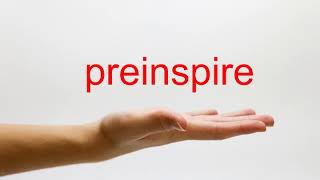 How to Pronounce preinspire - American English