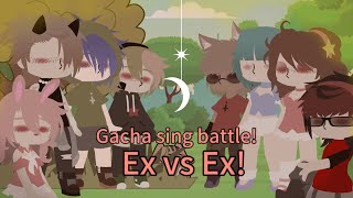 💥Ex vs Ex💥[Gacha sing battle!!]GLMV/part3\