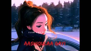 AASHIQUI AA GAI NEW( SLOW AND REVIEWS)@LOFI_9.1followme.