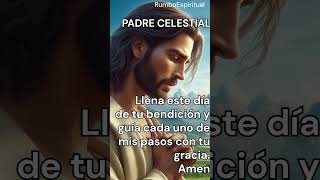 Padre Celestial llena Este Dia con tu Bendicion