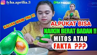 MITOS ATAU FAKTA ALPUKAT BISA NAIKAN BERAT BADAN ?? #Rahasia buah alpukat