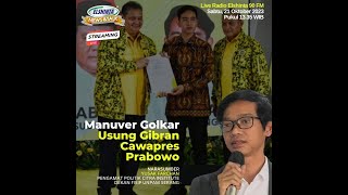 Pengamat Politik Yusak Farchan - Radio Elshinta "Manuver Golkar Usung Gibran Cawapres Prabowo"