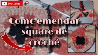 COMO EMENDAR SQUARE DE CROCHÊ/COMO EMENDAR QUADRADINHOS DE CROCHE PASSO A PASSO  #explore #square