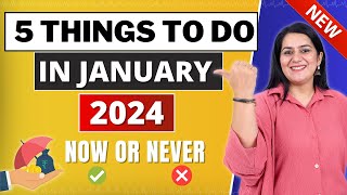 5 IMPORTANT Things To Do in JANUARY 2024 | Important Financial Tips for 2024 | Gurleen Kaur Tikku