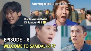 KISAH CINTA & IMPIAN DI KAMPUNG HALAMAN || Welcome to Samdal-Ri Episode - 8 || ALUR CERITA DRAKOR