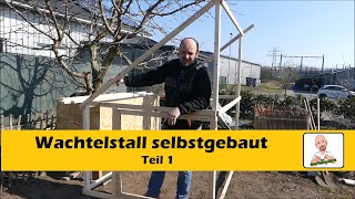 Wachtelstall selber bauen / Teil 1