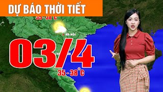 Dự báo thời tiết đêm nay ngày mai 3/4/2024 | Dự báo thời tiết 3 ngày tới