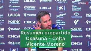 Previa del Osasuna - Celta de Vigo con Vicente Moreno