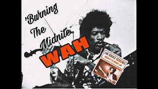 BURNING OF THE MIDNIGHT LAMP INTRO : JIMI HENDRIX’ WAH WORKS IS AMAZING!