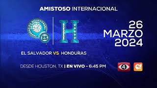 Canal 4 TCS | El Salvador vs Honduras Amistoso Internacional (Anuncio)