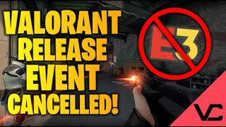 VALORANT EVENT CANCELLED! | NO E3 THIS YEAR!