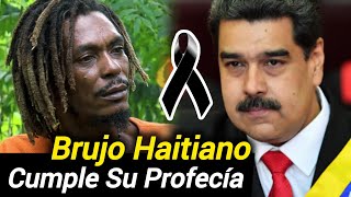 SE CUMPLE LA PRIMERA PROFECÍA Contra " MADURO " (Brujo Haitiano) Adiós Nicolas