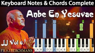 Anbe En Yesuvae Keyboard Notes & Chords Complete | அன்பே என் இயேசுவே | Berchmans | JJ Vol 6