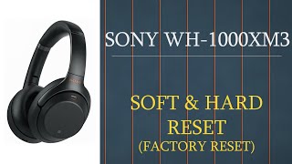 Resetting Sony WH-1000XM3 Wireless Headphones