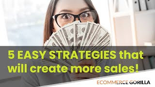 How to Get More Sales with Five Easy Strategies - Online & Brick and Mortar