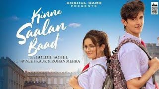 KINNE SAALAN BAAD (Lyrics) - Avneet Kaur & Rohan Mehra/Goldie Sohel/Anshul Garg