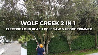 Wolf Creek 2 IN 1 Electric Long Reach Pole Saw & Hedge Trimmer