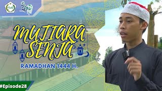 Mutiara Senja Ramadhan 1444 H. | Episode 28 - Oleh Ust. Rayyan Nofa Sayyidina