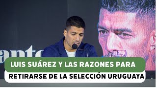 Conferencia completa: Luis Suárez anunció su retiro de la selección uruguaya en el Centenario