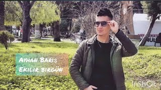 Ayhan Barış - Ekilir birgün