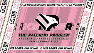 FM20 | Palermo | The Palermo Problem | Ep.96: Coppa Italia Final vs Roma | Football Manager 2020