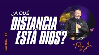 ¿A qué distancia está Dios? - Pastor Toby Jr.