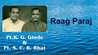 Raag Paraj (Khayal) by Pt. K. G. Ginde & Pt. S. C. R. Bhat