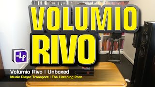 Volumio Rivo Music Player Transport Unboxed | The Listening Post | TLPCHC TLPWLG