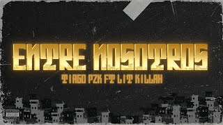 Tiago PZK, LIT Killah - Entre Nosotros (Letra/Lyrics)